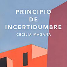 Principio de Incertidumbre, una novela sobre universos paralelos 