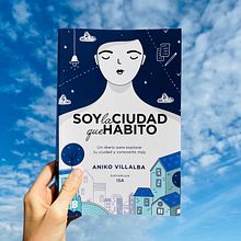 Soy la ciudad que habito - Un diario para explorar tu ciudad y conocerte más