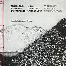 Mentiras. Paisajes tentativos. Fotolibro de Juan Coronel Rivera