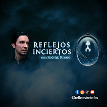 Reflejos Inciertos - Historias reales, paranormales, suspenso y más