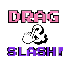 Drag & Slash! 