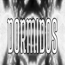 DORMIDOS