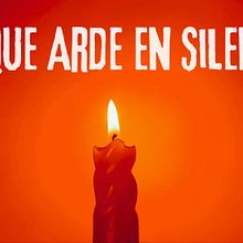 Lo que Arde en Silencio