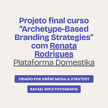 Projeto final curso "Archetype-Based Branding Strategies" de Renata Rodrigos da plataforma Domestika