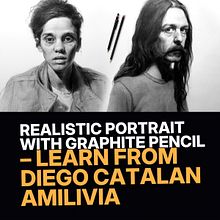 Realistic Portrait with Graphite Pencil – Learn from Diego Catalan Amilivia