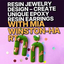Resin Jewelry Design – Create Unique Epoxy Resin Earrings with Mia Winston-Hart