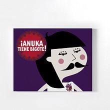 ¡Anuka tiene bigote!. Un progetto di Design e Illustrazione tradizionale di Fuen Salgueiro - 19.02.2010
