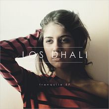 Los Dhali - Tranquila EP. Design, Photograph, and Music project by Hans Ratmiroff - 02.17.2011