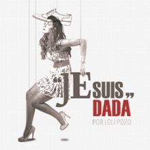 "JE SUIS DADA". Design project by HOJA ROJA - 11.17.2011