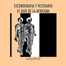 ESC. Y VEST. EL DUO DE LA AFRICANA. Design project by Pelayo RoCal - 06.19.2012