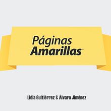 Páginas Amarillas. Un proyecto de  de Lidia Gutiérrez Gonçalves - 04.03.2012