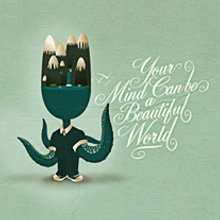 Your mind can be a beautiful world. Design, and Traditional illustration project by Rodolfo Biglie - 03.05.2012