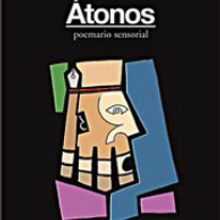 ATONOS - POEMARIO SENSORIAL. Traditional illustration project by Mon Lendoiro - 03.18.2012