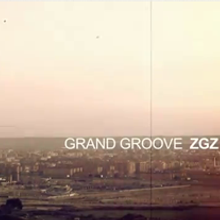 Grand Groove. “ZGZ. Un progetto di Cinema, video e TV di Laura Campos Murillo - 18.05.2012