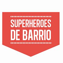 Superhéroes de Barrio. Design, Advertising, and Traditional illustration project by Eduardo Dosuá - 09.27.2013