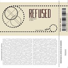 Entradas ficticias Refused. Design, Editorial Design, and Graphic Design project by Clara del Castillo Antón - 03.02.2011