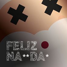 FELIZ NA**DA*. Un projet de Design , Illustration traditionnelle , et Publicité de Alejandro Mazuelas Kamiruaga - 23.12.2013