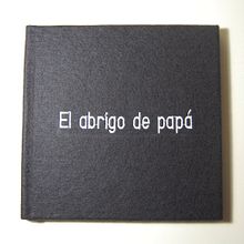 El abrigo de papá. Un proyecto de Ilustración tradicional y Diseño de Diana Lores Nieto - 09.12.2013