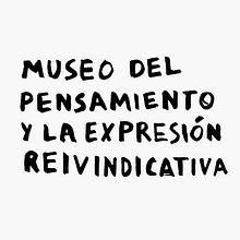 Museo del Pensamiento y la Expresión Reivindicativa. Design, Programming & IT project by Raül Roncero - 04.30.2013