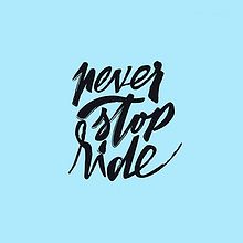 Never stop ride. Un proyecto de Diseño gráfico y Tipografía de Albert Ramon Mulet - 06.02.2014