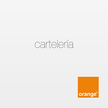 Cartelería Orange. Art Direction, Graphic Design, and Advertising project by Juan Manuel Durán - 02.12.2014