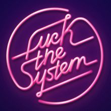 FUCK THE SYSTEM. Un progetto di Tipografia di DSORDER - 25.02.2014