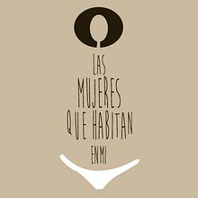 Ilustración y diseño: Las mujeres que habitan en mí. Traditional illustration, Art Direction, and Design project by otto esperón - 03.16.2014