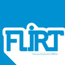 Flirt.tv Manual Corporativo. Un proyecto de Br e ing e Identidad de Carlos Vidriales Sánchez - 15.04.2014