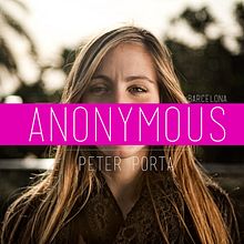 Anonymous Barcelona. Un progetto di Fotografia, Postproduzione fotografica e Pubblicità di Peter Porta - 31.03.2014