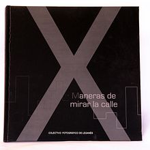 Catalogo de la exposición colectiva de fotografía "X Maneras de mirar la calle". Un proyecto de Diseño editorial y Diseño gráfico de José María Rivero Pilar - 15.05.2014