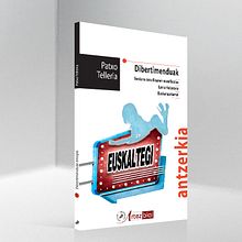 Libro 'Dibertimenduak'. Un proyecto de Diseño editorial de Gerardo Gujuli Apellaniz - 15.06.2014