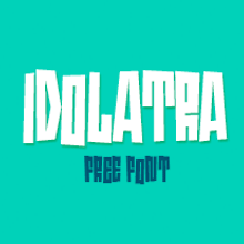 Idolatra font. Un proyecto de Tipografía de Felipe Moreno - 05.07.2014
