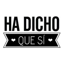 HA DICHO QUE SÍ. Design, and Graphic Design project by Carla Monforte - 11.10.2013