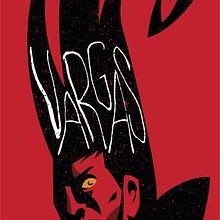 Vargas - Poster. Traditional illustration, and Vector Illustration project by Martin A. Rodriguez Molina - 08.17.2014