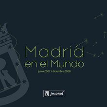 Madrid en el mundo. Art Direction, Design, Editorial Design, Graphic Design, and Events project by Antonio Plaza - 05.23.2009