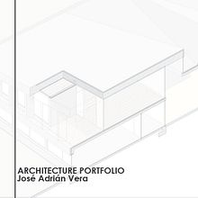 PORTFOLIO. Een project van Architectuur van José Adrián Vera Lardín - 01.10.2014