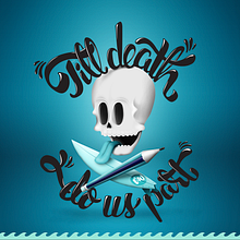Till Death Do Us Part. Un progetto di Illustrazione tradizionale e Tipografia di Javi Luque - 17.08.2014