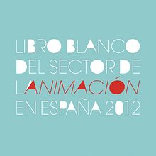 Epub 2.0 "Libro blanco del sector de la animación en España 2012". Projekt z dziedziny Grafika ed i torska użytkownika Cristina Rodríguez Gallego - 17.11.2012