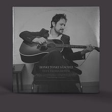 Honky Tonky Sánchez — Esta tierra hostil LP. Music project by Joaquín Gómez Gálvez - 11.25.2014