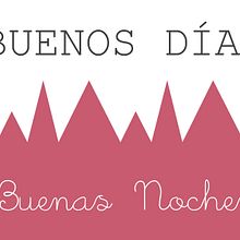 Buenos días Buenas Noches. Tipografia projeto de María Bravo Guisado - 08.01.2015