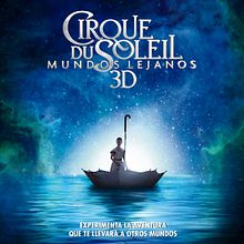 Cirque du Soleil "Mundos lejanos" - Paramount Pictures Spain. Un progetto di Cinema, video e TV, Graphic design e Pubblicità di Edgardo "Tano" Ottaviano - 31.12.2012
