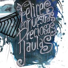 Felices en nuestras preciosas jaulas. Un proyecto de Ilustración tradicional de Laura Bustos - 09.02.2015