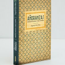 Añoranzas. Product Design, Editorial Design, Graphic Design, and Writing project by IDEOTAS [GR4ND35 1D345] - 03.02.2015