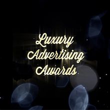 Luxury Advertising Awards 2014. Un proyecto de Br, ing e Identidad, Cine, vídeo, televisión, Consultoría creativa, Dirección de arte, Diseño, Diseño gráfico, Motion Graphics y Publicidad de Victor Parras - 11.09.2014
