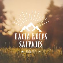 Hacia Rutas Salvajes. Un proyecto de Br, ing e Identidad y Diseño de Juan Millán Bruno - 20.04.2015