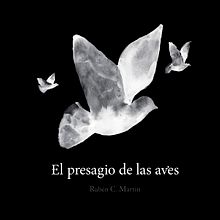 El presagio de las aves. Product Design, Editorial Design, Writing, and Traditional illustration project by Rubén C. Martín - 06.21.2015