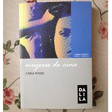 Libro Mujeres de cine. Writing project by Carla Rogel - 07.09.2007