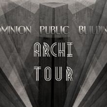 ARCHITOUR / DOMINION PUBLIC BUILDING . Un progetto di Architettura, Br, ing, Br, identit, Direzione artistica, Design e Motion graphics di Alejandro Armas Vidal - 20.09.2015