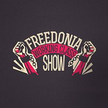 Freedonia. Logo Working Class Show. Fine Arts, Br, ing, Identit, Design, Graphic Design, and Logo Design project by Roberto García - 09.27.2015