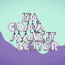 Make it Better. Een project van Motion Graphics van Clim Studio - 18.11.2015